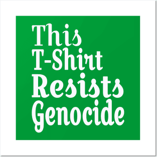 This T-Shirt Resists Genocide - White - Double-sided Posters and Art